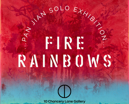 Fire Rainbows, Pan Jian Solo Exhibition 